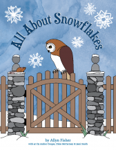 All About Snowflakes by Allyn Fisher