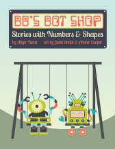BB's Bot Shop: Stories with Numbers and Shapes By Allyn Fisher