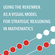 Using the Rekenrek as a Visual Model for Strategic Reasoning in Mathematics